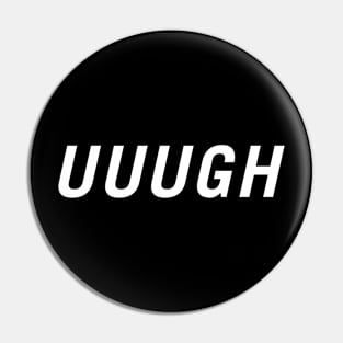 Uuugh Pin