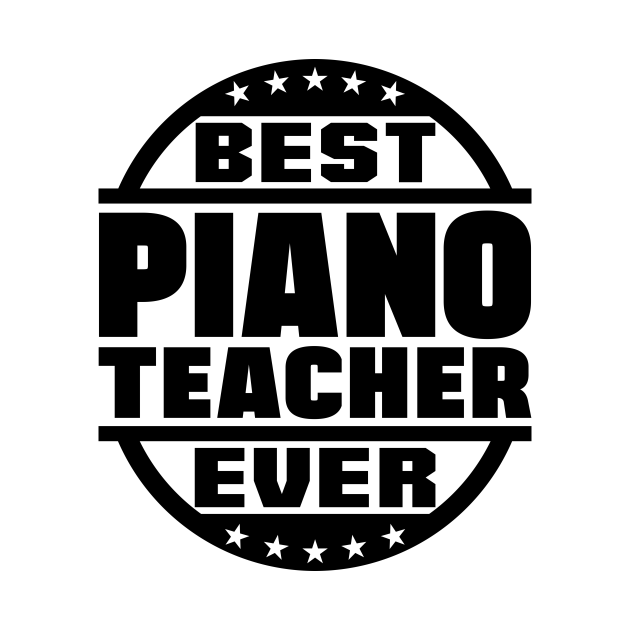 Best Piano Teacher Ever Piano Teacher Gift Long Sleeve TShirt