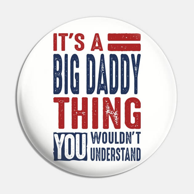 Gift for Big Daddy Pin by cidolopez