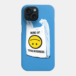 None Of Your Business Phone Case