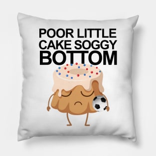 Poor Little Cake Soggy Bottom Pillow