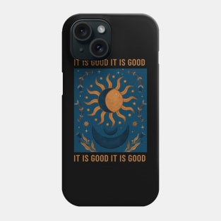 IT IS GOOD IT IS GOOD - CREATION STORY Phone Case