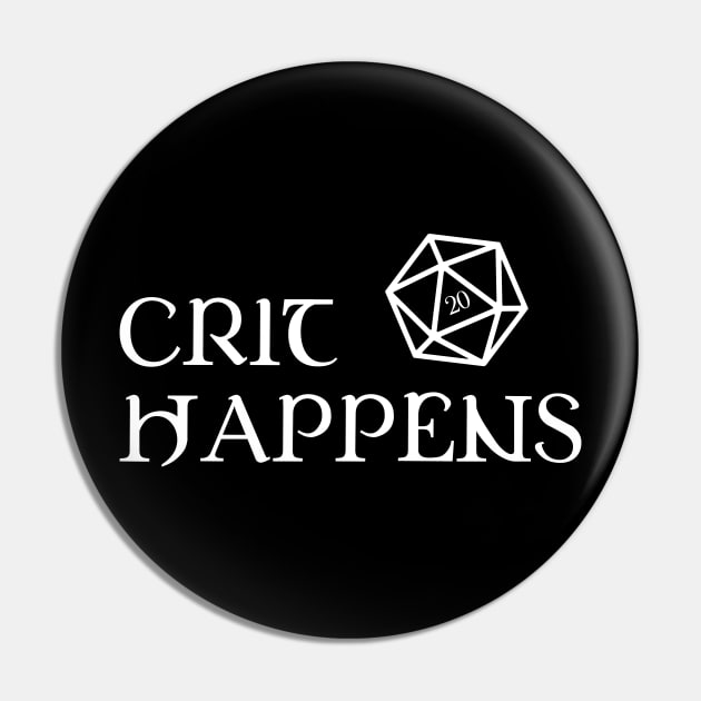 Crit Happens D20 Dice TRPG Tabletop RPG Gaming Addict Pin by dungeonarmory