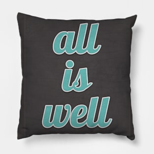 All Is Well Inspiring Quote Pillow