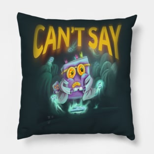 CAN'T SAY v2 Pillow