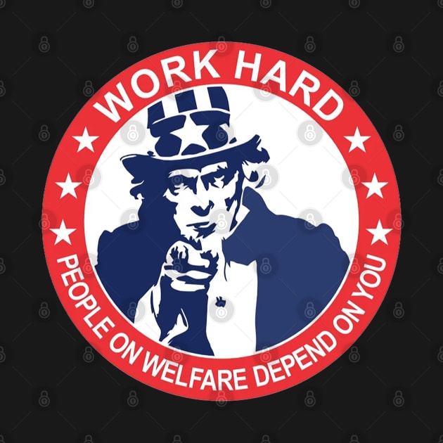 Uncle Sam | Work Hard | People on Welfare Depend on You by  The best hard hat stickers 