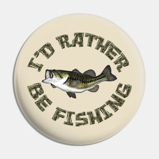 I'D RATHER BE FISHING BASS FISH CAMOUFLAGE Pin