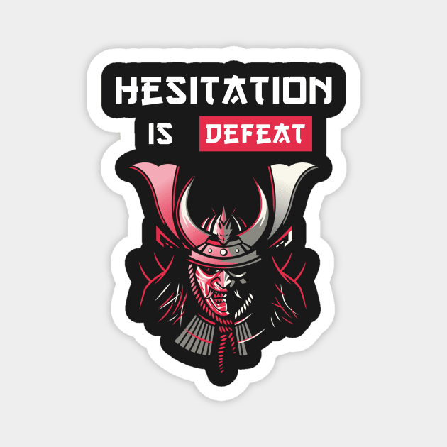 Hesistation is defeat Samurai Proverbs Magnet by RareLoot19