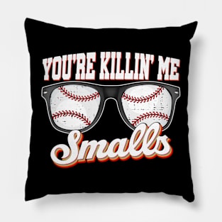 You're Killin Me Smalls funny baseball men women boys teens Pillow