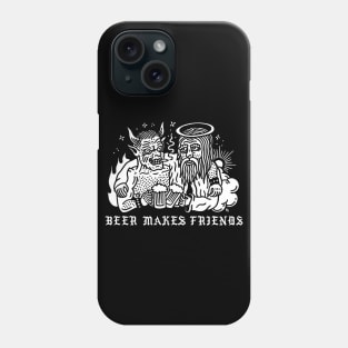 Beer Makes Friends, Cheers! Phone Case