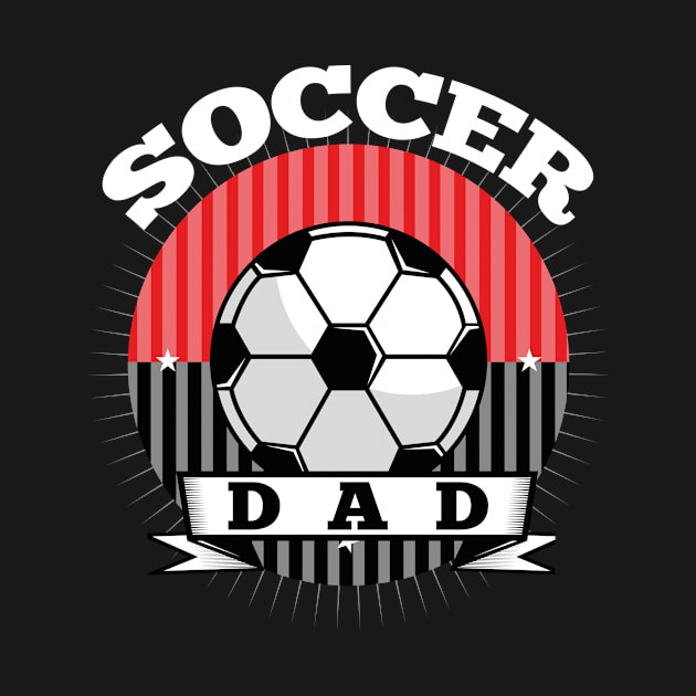 Soccer Dad Fathers Day Best Gift Idea Daddy T-shirt by dconciente