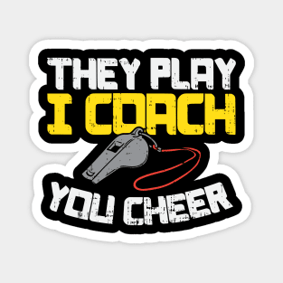 They Play I Coach You Cheer | Cheerleading Coach Magnet