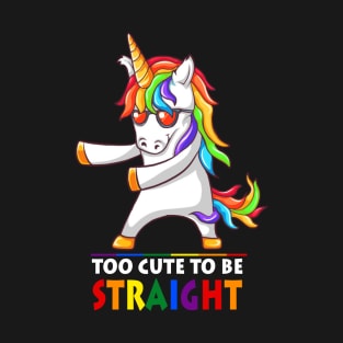 Too Cute To Be Straight Unicorn Flossing LGBT Pride T-Shirt