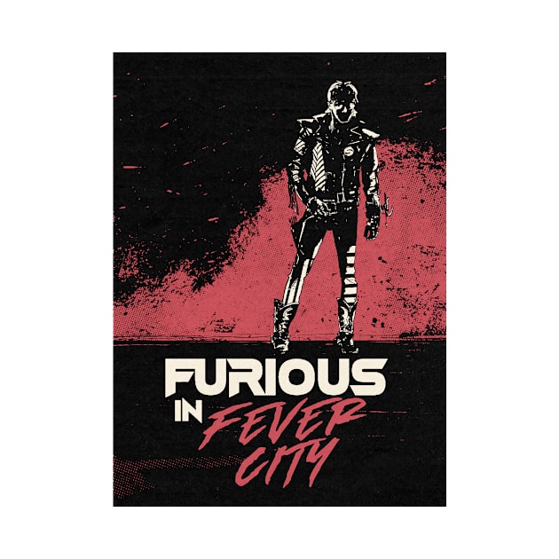 Furious In Fever City by FeverCity