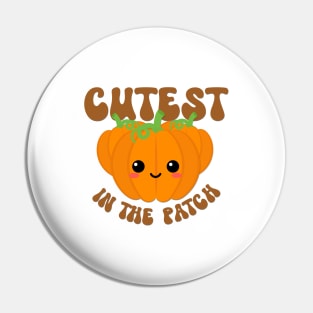 Cutest Pumpkin In The Patch Pin