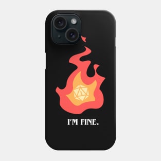 Funny I'm Fine in Fire Critical Fail Flame Phone Case