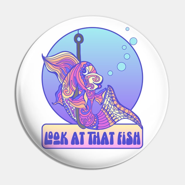 Look At That Fish Pin by Slightly Unhinged