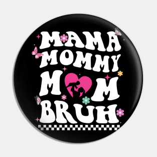 I Went From Mom Bruh Shirt Funny Mothers Day Gifts for Mom T-Shirt Pin