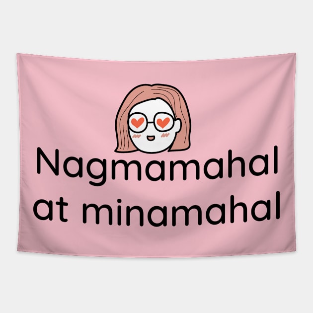 Romantic Tagalog statement: Nagmamahal at minamahal Tapestry by CatheBelan