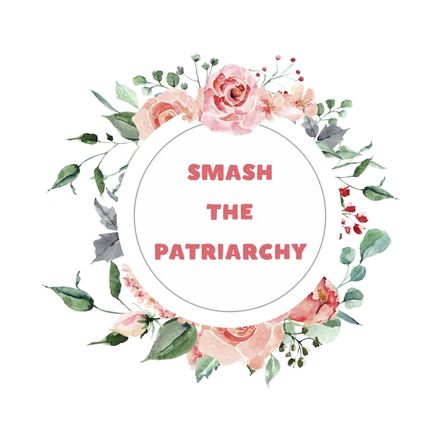 Smash The Patriarchy - A Floral Print by annaleebeer