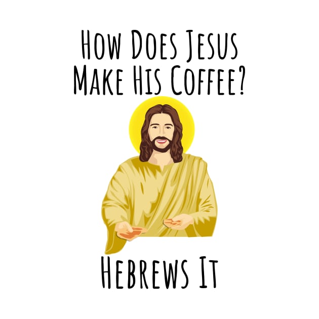 Hebrews It Funny Jesus Gift Religious Humor by Haperus Apparel