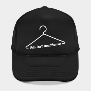 This Isn't Healthcare Hat