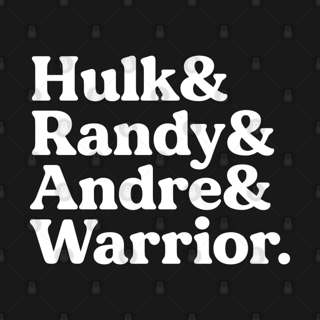 Hulk Randy Andre & Warrior - Classic Wrestling by thriftjd