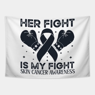 Her Fight is My Fight Skin Cancer Awareness Tapestry