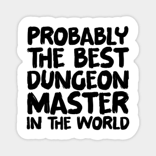 Probably the best dungeon master in the world Magnet