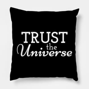 Trust the Universe Pillow