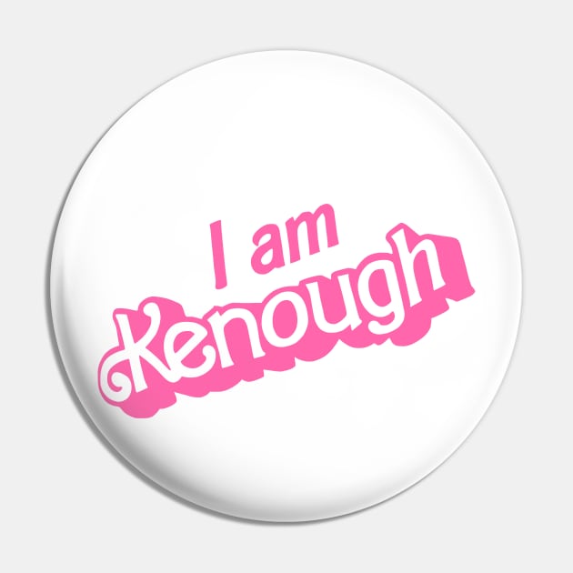 I Am Kenough Pin by Tassnadds