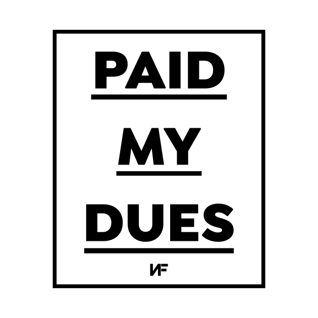 Paid My Dues (Black Logo) by usernate