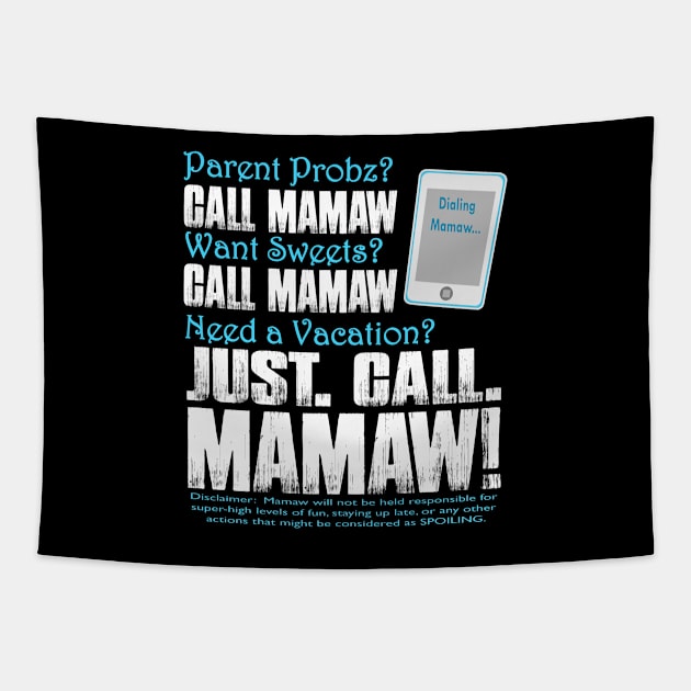 Parent Probs Call Mamaw Want Sweets Call Mamaw Need A Vacation Just Call Mamaw Dialing Mamaw Tapestry by nikkidawn74