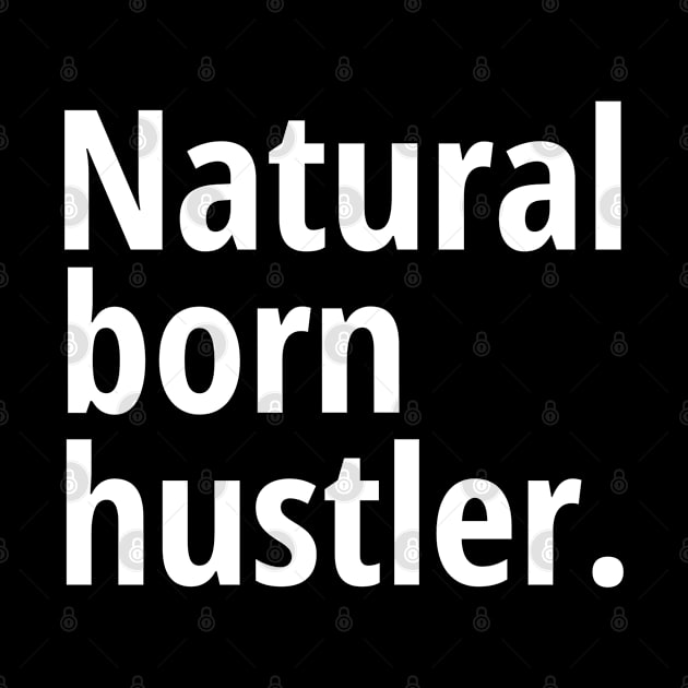 Natural born hustler by Harry C