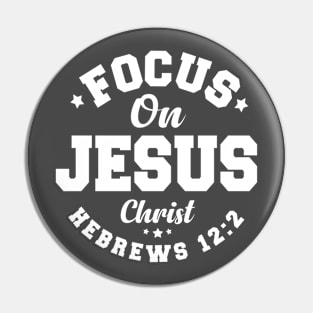 Focus on Jesus - Hebrews 12 v 2 Pin