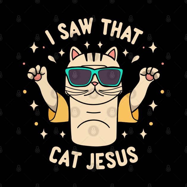 Cat Jesus Meme I Saw That by fantastico.studio