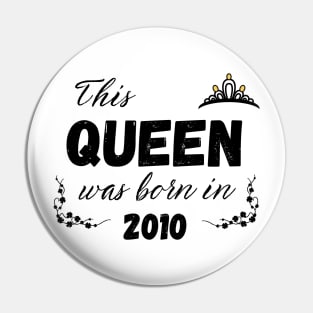 Queen born in 2010 Pin