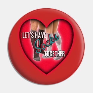 Let's Have Socks Together Valentine Pin