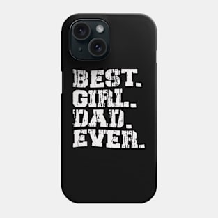 Best Girl Dad Ever Phone Case