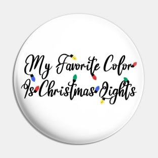 My Favorite Color Is Christmas Lights Pin