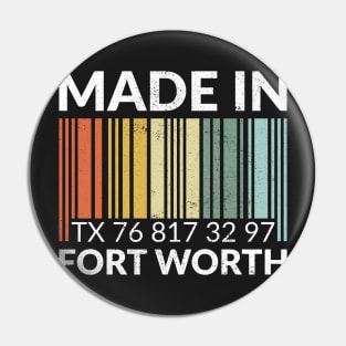Made in Fort Worth Pin