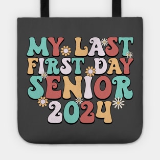 My Last First Day Senior 2024 Back To School Class of 2024 Tote