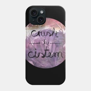 Crush the Cistem Phone Case