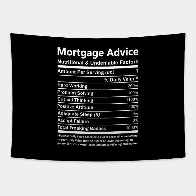 Mortgage Advice T Shirt - Nutritional and Undeniable Factors Gift Item Tee Tapestry by Ryalgi