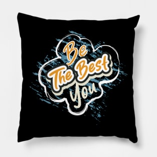 Be The Best You Motivation Pillow