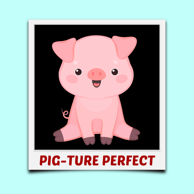 Pig-Ture Perfect - Cute Pig Pun by Allthingspunny