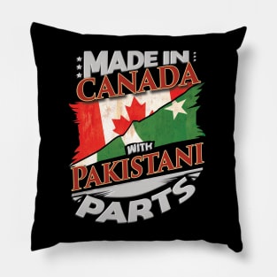 Made In Canada With Pakistani Parts - Gift for Pakistani From Pakistan Pillow