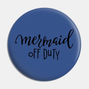 mermaid off duty2 Pin