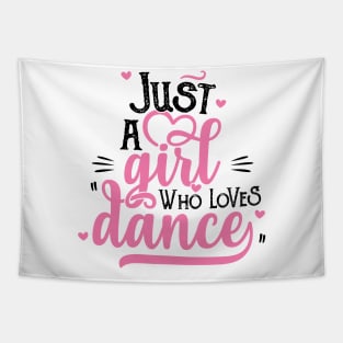 Just A Girl Who Loves Dance Gift for Dancer product Tapestry