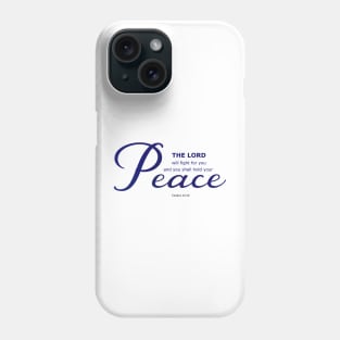 Exodus 14:14 - The Lord will fight for you - PEACE Bible Verse Scripture Phone Case